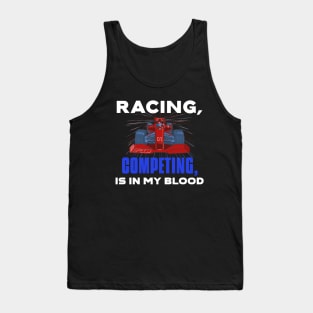 Racing, Competing, Is In My Blood Tank Top